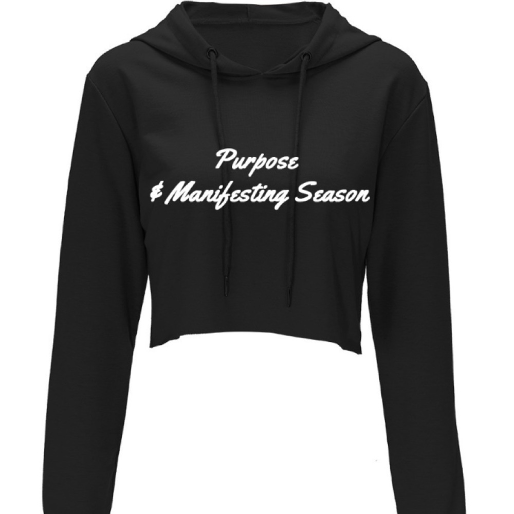 Purpose & Manifestation season hoodie.